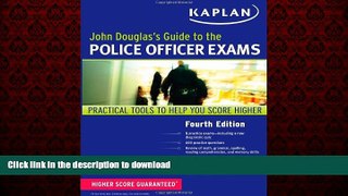 Best books  John Douglas s Guide to the Police Officer Exams (Kaplan Test Prep)