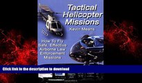 Buy books  Tactical Helicopter Missions: How to Fly Safe, Effective Airborne Law Enforcement