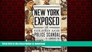 Read books  New York Exposed: The Gilded Age Police Scandal that Launched the Progressive Era