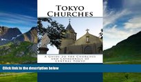 Best Buy PDF  Tokyo Churches: A Guide to the Churches and Cathedrals of Central Tokyo  Best