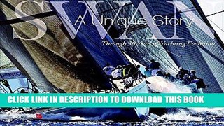 [EBOOK] DOWNLOAD Swan: A Unique Story: Through 50 Years of Yachting Evolution READ NOW