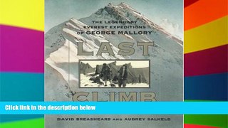 Ebook Best Deals  Last Climb: The Legendary Everest Expeditions of George Mallory  Most Wanted