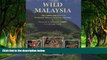 Best Deals Ebook  Wild Malaysia: The Wildlife and Scenery of Peninsular Malaysia, Sarawak, and