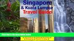 Best Deals Ebook  Singapore   Kuala Lumpur Travel Guide: Attractions, Eating, Drinking, Shopping