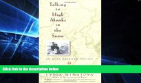 Must Have  Talking to High Monks in the Snow: An Asian American Odyssey  Full Ebook