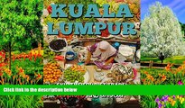 Big Deals  Kuala Lumpur 25 Secrets Bucket List  - The Locals Travel Guide  For Your Trip to Kuala