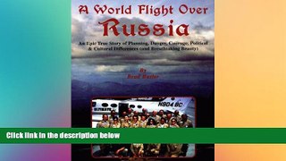 Ebook Best Deals  A World Flight Over Russia  Full Ebook