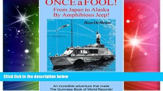 Must Have  Once a fool: From Japan to Alaska by amphibious jeep  Full Ebook