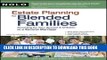 Best Seller Estate Planning for Blended Families: Providing for Your Spouse   Children in a Second