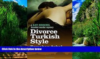 Big Deals  Divorce Turkish Style (Kati Hirschel Murder Mystery)  Full Ebooks Most Wanted