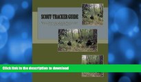 READ BOOK  Scout-Tracker Guide: Basic Trailing and Surveillance Concepts for Modern Scouting in