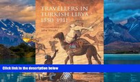 Big Deals  Travellers in Turkish Libya 1551-1911  Best Seller Books Best Seller