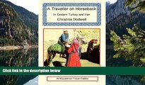 Deals in Books  A Traveller on Horseback in Eastern Turkey and Iran  Premium Ebooks Online Ebooks