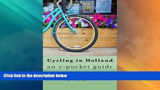 Deals in Books  Cycling In Holland: an e-pocket guide (Holidays by Cycle e-guides) (Volume 1)