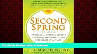 Read book  Second Spring: Dr. Mao s Hundreds of Natural Secrets for Women to Revitalize and