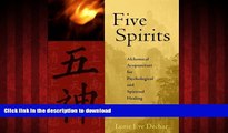 liberty books  Five Spirits: Alchemical Acupuncture for Psychological and Spiritual Healing