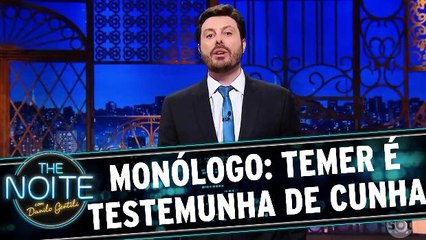 Monólogo: Temer e Lula são testemunhas de Eduardo Cunha