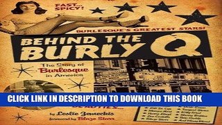 [PDF] Behind the Burly Q: The Story of Burlesque in America Full Online