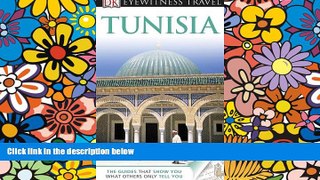 Full [PDF]  DK Eyewitness Travel Guide: Tunisia  READ Ebook Full Ebook