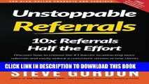 [BOOK] PDF Unstoppable Referrals: 10x Referrals Half the Effort Collection BEST SELLER