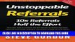 [BOOK] PDF Unstoppable Referrals: 10x Referrals Half the Effort Collection BEST SELLER