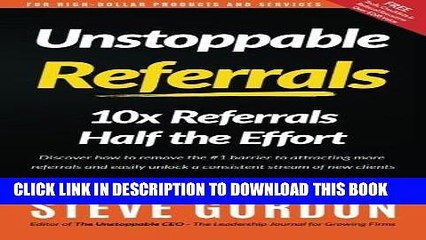 [BOOK] PDF Unstoppable Referrals: 10x Referrals Half the Effort Collection BEST SELLER