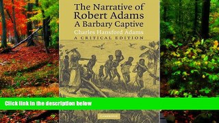 Full Online [PDF]  The Narrative of Robert Adams, A Barbary Captive: A Critical Edition  Premium
