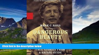 Books to Read  Dangerous Beauty - Life and Death in Africa: Life and Death In Africa: True Stories