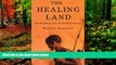 Deals in Books  The Healing Land: The Bushmen and the Kalahari Desert  Premium Ebooks Full PDF