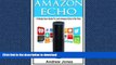 FAVORITE BOOK  Amazon Echo: A Simple User Guide to Learn Amazon Echo and Amazon Prime (Alexa Kit,