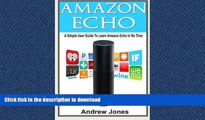 FAVORITE BOOK  Amazon Echo: A Simple User Guide to Learn Amazon Echo and Amazon Prime (Alexa Kit,