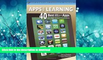 READ BOOK  Apps For Learning: 40 Best iPad, iPod Touch, iPhone Apps for High School Classrooms