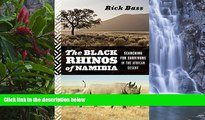 Deals in Books  The Black Rhinos of Namibia: Searching for Survivors in the African Desert  READ
