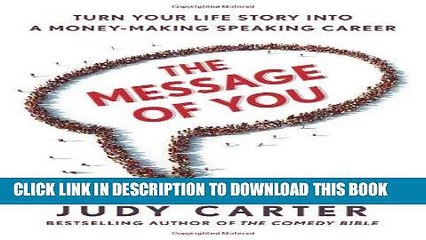 [PDF] The Message of You: Turn Your Life Story into a Money-Making Speaking Career Popular