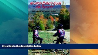 Buy NOW  The Mountain Biker s Guide to Ski Resorts: Where to Ride Downhill in New York, New