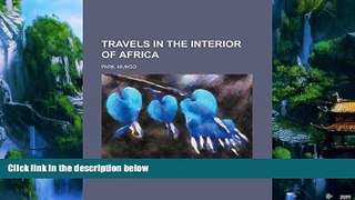 Big Deals  Travels in the Interior of Africa Volume 01  Best Seller Books Most Wanted