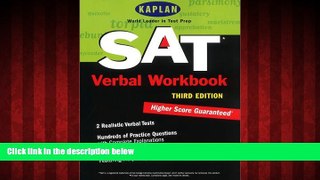 EBOOK ONLINE  Kaplan SAT Verbal Workbook, Third Edition (Kaplan SAT Critical Reading Workbook)