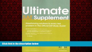FREE DOWNLOAD  The Ultimate SAT Supplement: KlassTutoring Solutions To Every Test Problem in The