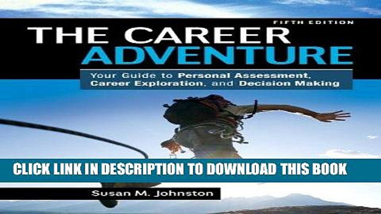 [PDF] The Career Adventure: Your Guide to Personal Assessment, Career Exploration, and Decision