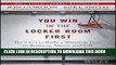 [PDF] You Win in the Locker Room First: The 7 C s to Build a Winning Team in Business, Sports, and