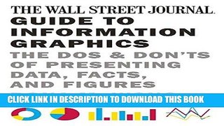 [EBOOK] DOWNLOAD The Wall Street Journal Guide to Information Graphics: The Dos and Don ts of