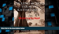 Big Sales  Cycling across Terai to Kathmandu: Bicycle touring Nepal  Premium Ebooks Best Seller in