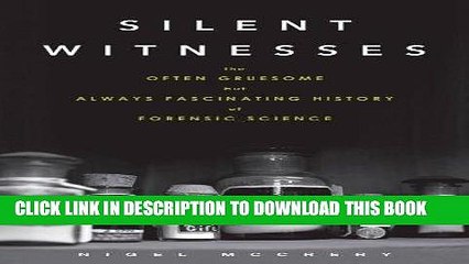 [PDF] Silent Witnesses: The Often Gruesome but Always Fascinating History of Forensic Science