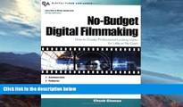 READ book  No-Budget Digital Filmmaking : How to Create Professional Looking Video for Little or