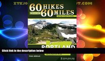 Buy NOW  60 Hikes Within 60 Miles: Portland: Including the Coast, Mount Hood, St. Helens, and the