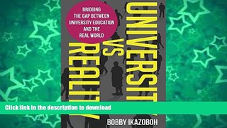 FAVORITE BOOK  University Vs. Reality: Bridging the Gap Between University Education and the Real