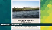 READ FULL  The Nile Tributaries of Abyssinia  READ Ebook Full Ebook