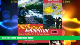 Big Sales  The Essential Wilderness Navigator: How to Find Your Way in the Great Outdoors, Second