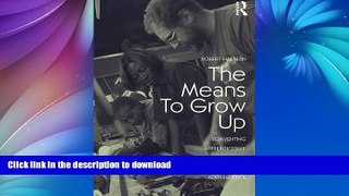 READ BOOK  The Means to Grow Up: Reinventing Apprenticeship as a Developmental Support in