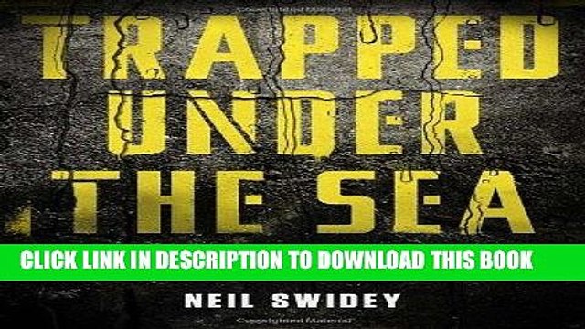 [PDF] Trapped Under the Sea: One Engineering Marvel, Five Men, and a Disaster Ten Miles Into the